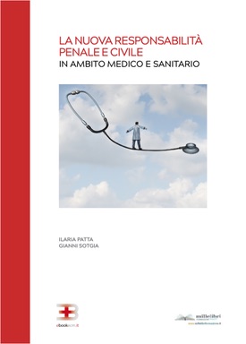 La Nuova Responsabilità Penale e Civile in Ambito Medico e Sanitario