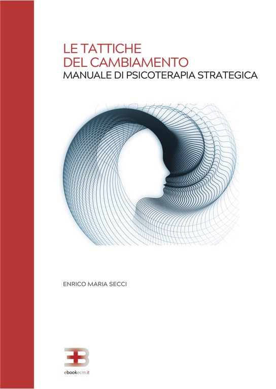 Le Tattiche del Cambiamento: Manuale di Psicoterapia Strategica