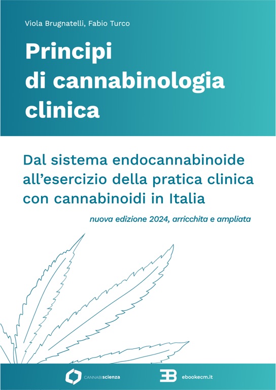 Principi di Cannabinologia Clinica: dal sistema endocannabinoide all'esercizio della pratica clinica con cannabinoidi in Italia - Nuova Edizione