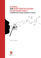 È facile FAR smettere di fumare, se sai come farlo