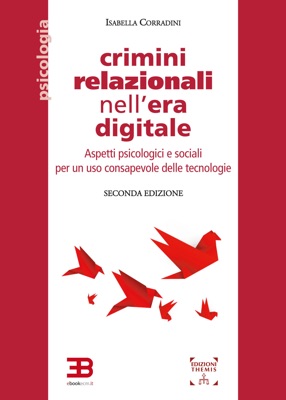 Crimini Relazionali nell'Era Digitale: aspetti psicologici e sociali per un uso consapevole delle tecnologie